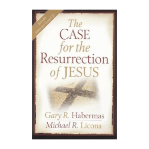 The Case for the Resurrection of Jesus